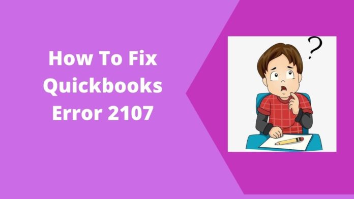 How To Fix Quickbooks Error 2107