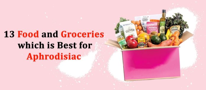 13 Food and groceries which is best for Aphrodisiac 1